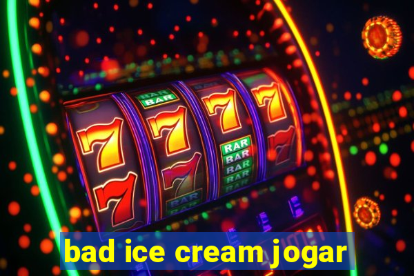 bad ice cream jogar